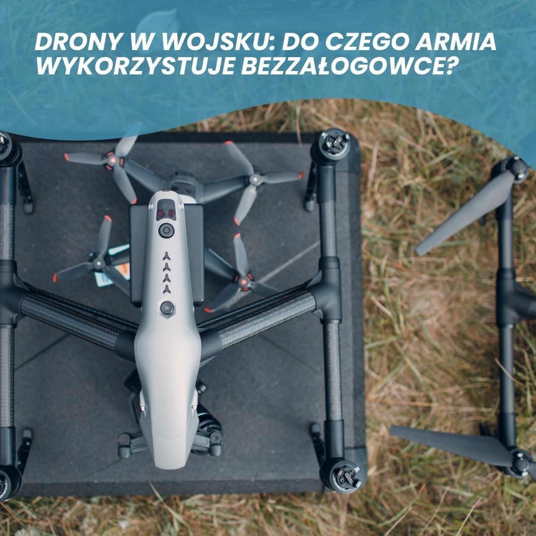Drony w wojsku: do czego armia wykorzystuje bezzałogowce?