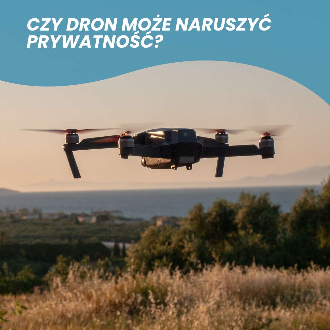 Czy dron może naruszyć prywatność?
