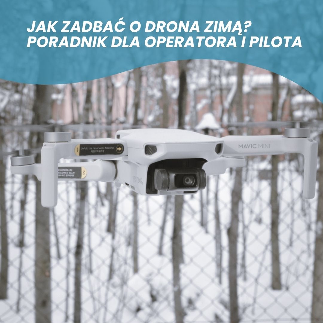 Jak zadbać o drona zimą? Poradnik dla operatora i pilota