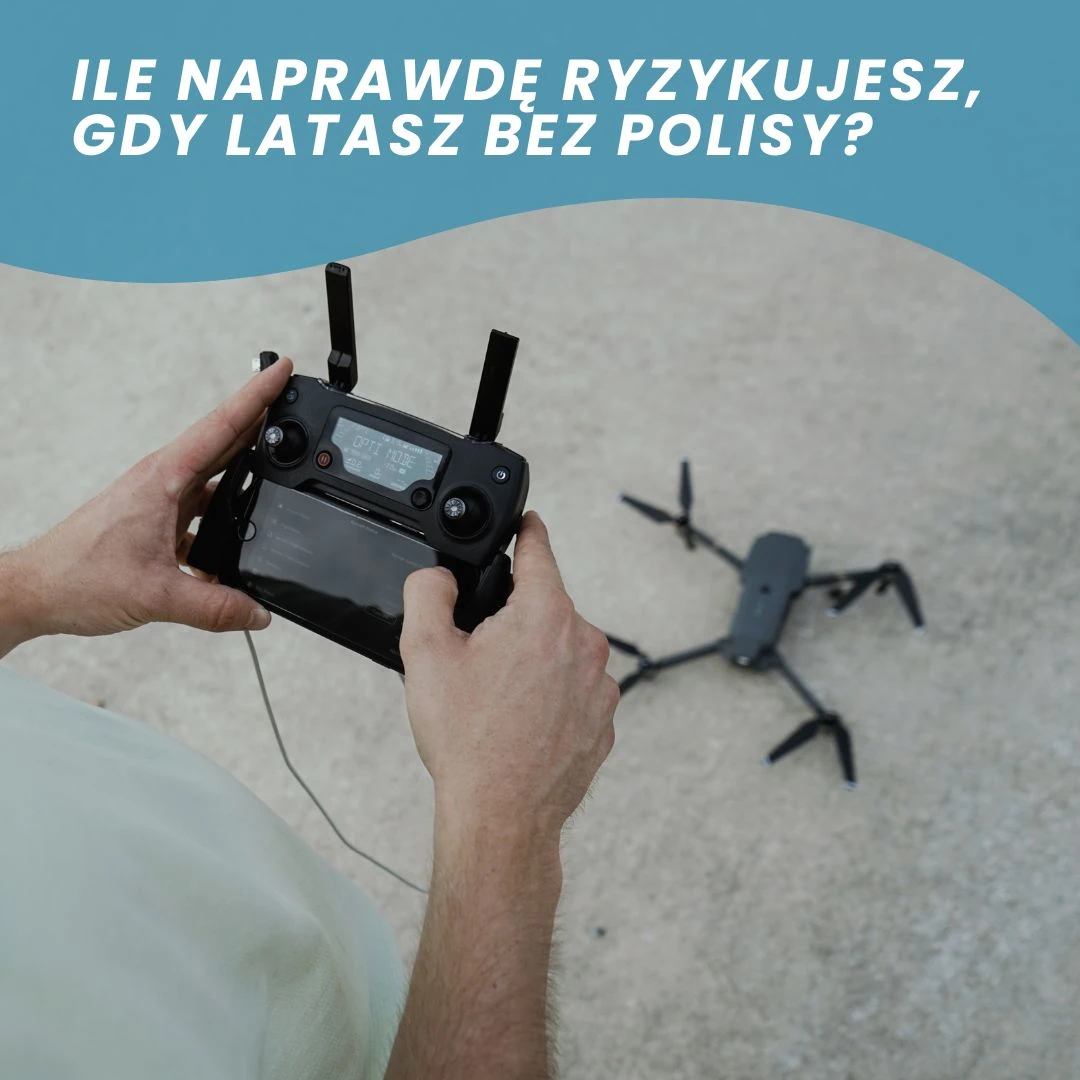 OC pilota drona: ile naprawdę ryzykujesz, gdy latasz bez polisy - nawet lekkim dronem?